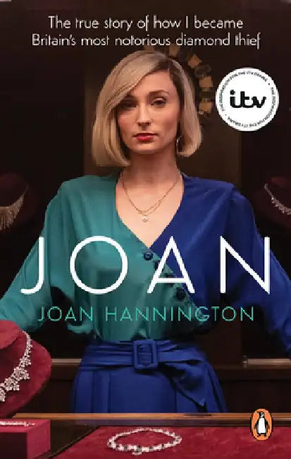 Joan: The True Story of Britain's Most Notorious Diamond Thief by Joan Hannington