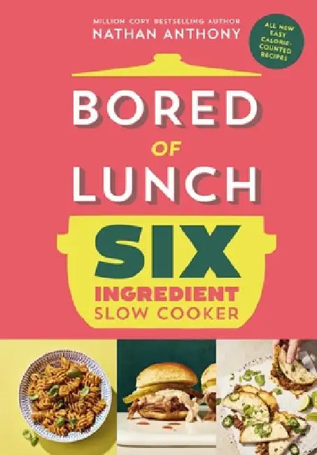 Bored of Lunch Six Ingredient Slow Cooker by Nathan Anthony