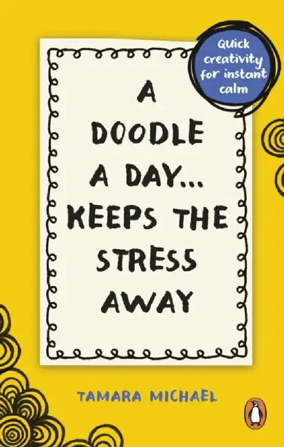 A Doodle a Day Keeps the Stress Away by Tamara, Art Teacher and Artist Michael