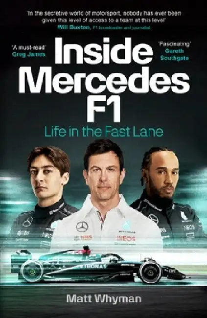 Inside Mercedes F1 by Matt Whyman