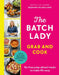 The Batch Lady Grab and Cook by Suzanne Mulholland