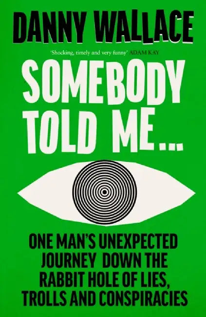 Somebody Told Me by Danny Wallace
