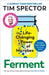 Ferment: The Life-Changing Power of Microbes by Tim Spector