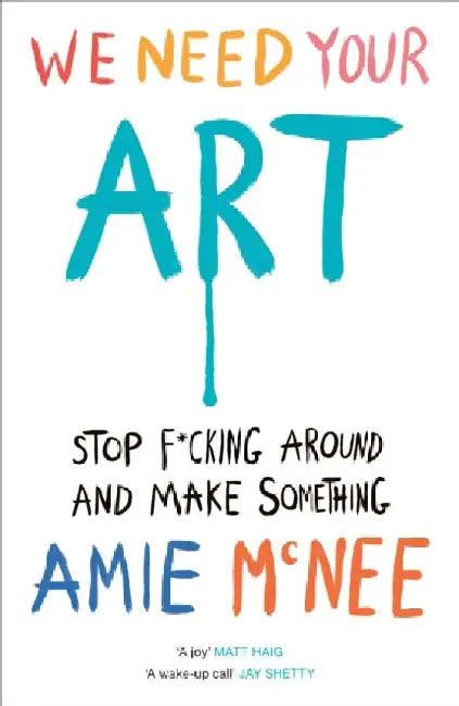 We Need Your Art by Amie Mcnee