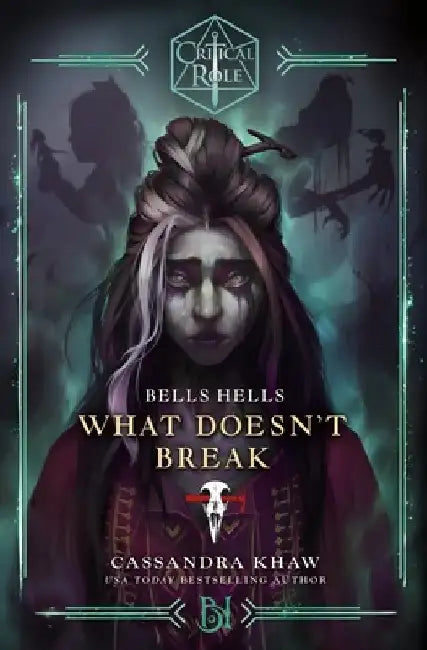 Critical Role: Bells Hells - What Doesn't Break by Cassandra Khaw