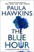 The Blue Hour by Paula Hawkins