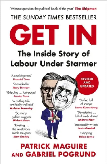 Get In: The Inside Story Of Labour Under Starmer by Patrick Maguire