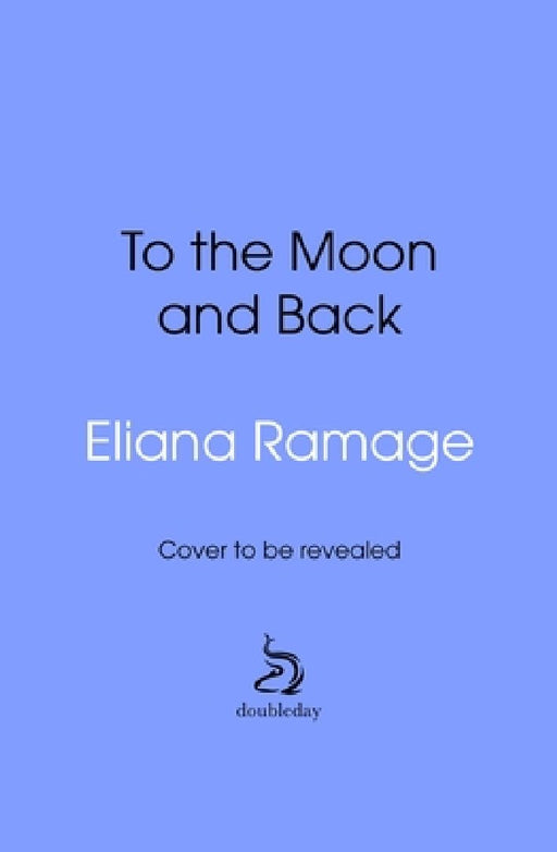 To the Moon and Back by Eliana Ramage