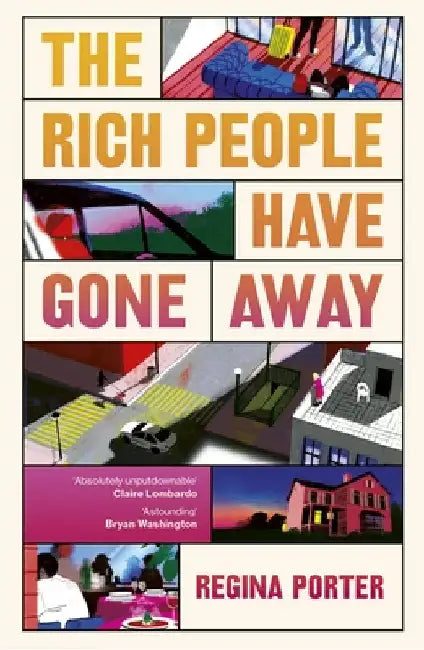 The Rich People Have Gone Away by Regina Porter