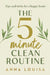 The 5 Minute Clean Routine by Anna Louisa