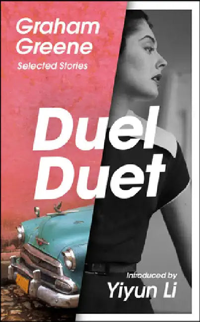 Duel Duet: Selected Stories by Graham Greene