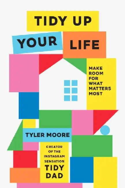 Tidy Up Your Life by Tyler Moore