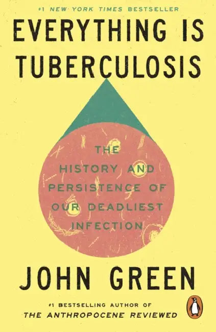 Everything Is Tuberculosis by Green John