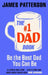 The #1 Dad Book: Be the Best Dad You Can Be by James Patterson