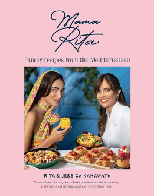 Mama Rita: Family Recipes from the Mediterranean by Jessica Kahawaty