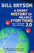 A Short History of Nearly Everything 2.0 by Bill Bryson