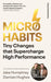 Micro-Habits: Tiny Changes That Supercharge High Performance by Jake Humphrey