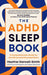 The ADHD Sleep Book: A Compassionate Guide for the Wired and Overtired Brain by Heather Darwall-Smith