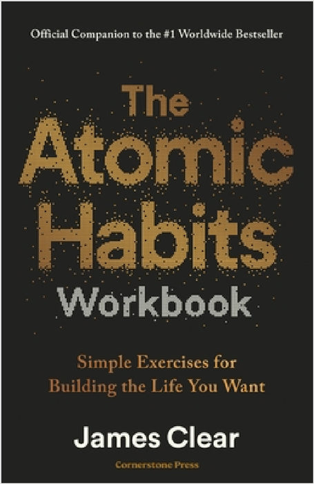 The Atomic Habits Workbook: Official Companion to the #1 Worldwide Bestseller by James Clear