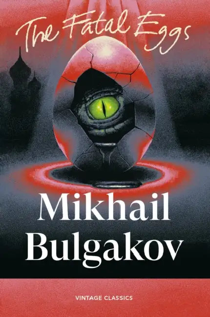 The Fatal Eggs by Mikhail Bulgakov