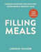 Filling Meals: 100 Simple Hunger-Busting Recipes For Sustainable Weight Loss by Lindsay Wilson