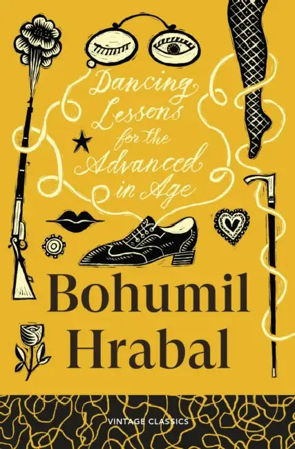 Dancing Lessons For The Advanced In Age by Bohumil Hrabal