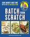 Batch From Scratch by Suzanne Mulholland