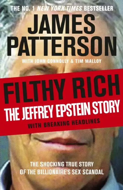 Filthy Rich: The Jeffrey Epstein Story by James Patterson