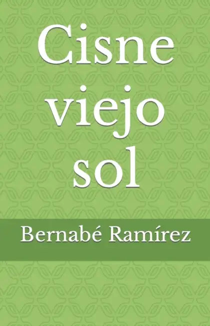 Cisne viejo sol by Bernabé Ramírez