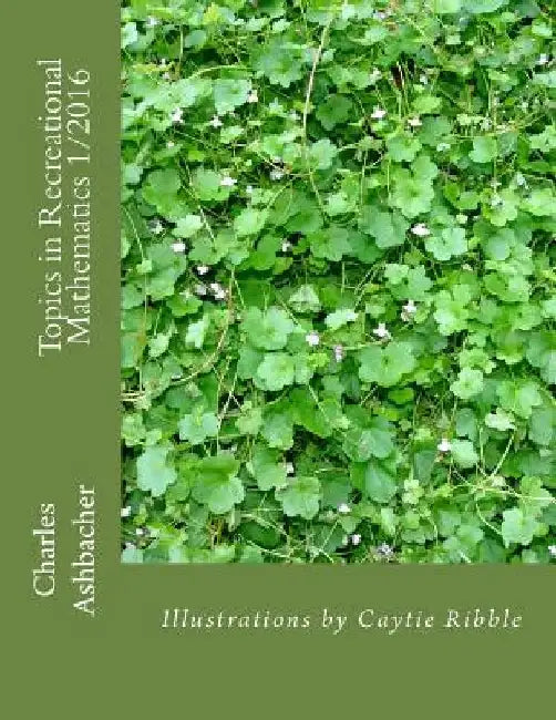 Topics in Recreational Mathematics 1/2016 by Caytie Ribble