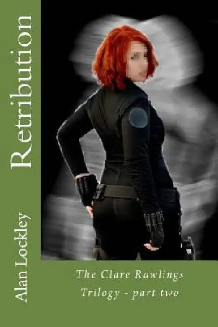 Retribution: The Clare Rawlings Trilogy - part two by Alan Lockley
