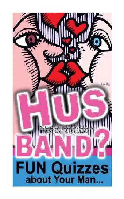 Quiz Book for Couples: How Well Do You Know Your Husband?: Love Book: Fun Quiz Books for Adults by Love Bug