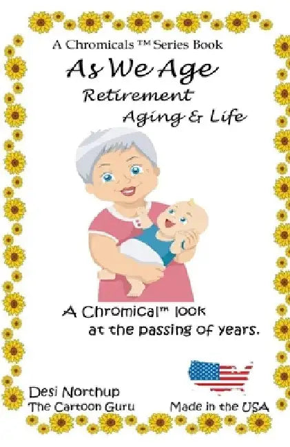 As We Age: Jokes & Cartoons in Black and White by Desi Northup