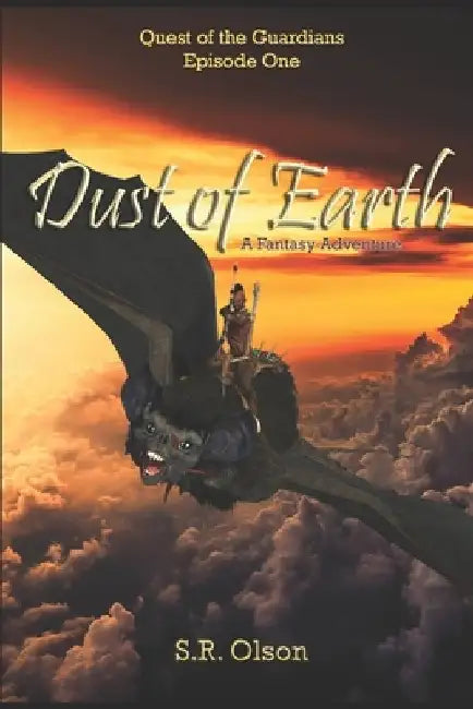 Dust of Earth: A Fantasy Adventure: (Quest of the Guardians: Episode One) by S. R. Olson