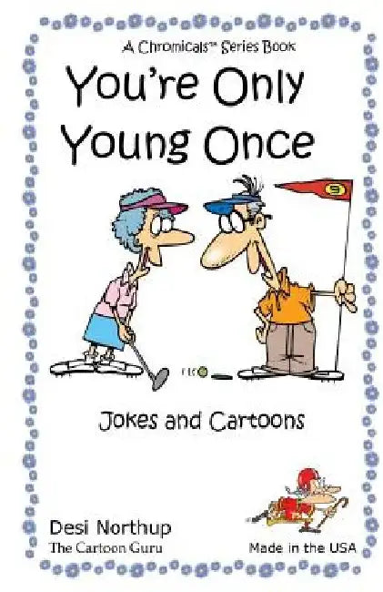 You're Only Young Once: Jokes & Cartoons in Black and White by Desi Northup