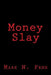 Money Slay by Mark N. Penn