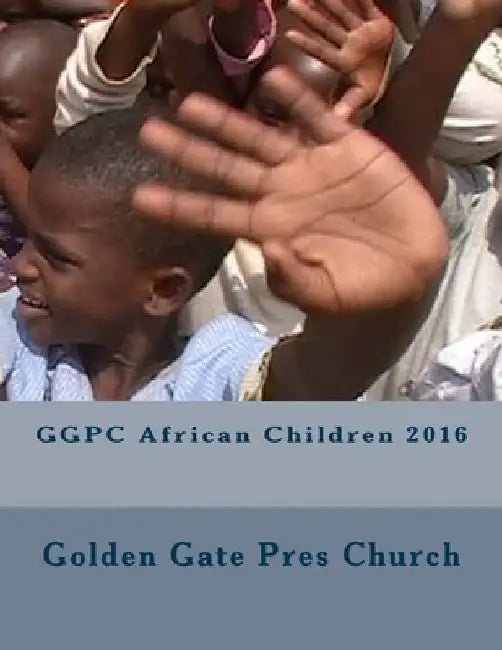 GGPC African Children 2016 by Golden Gate Pres Church