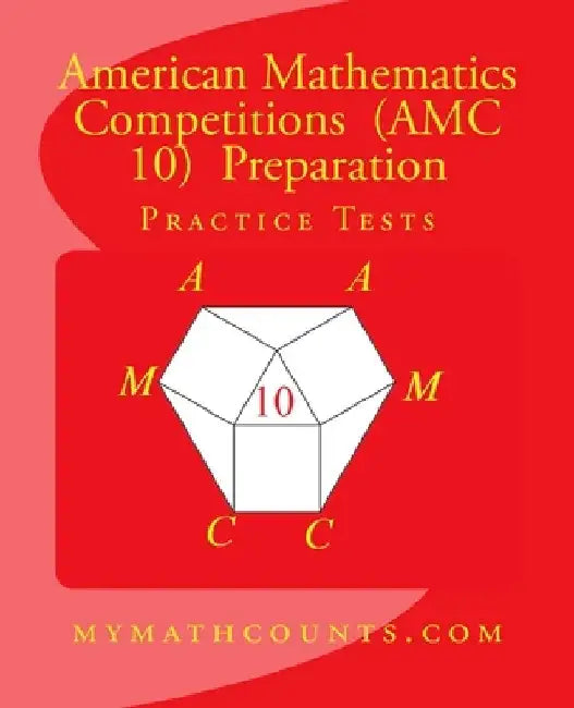 American Mathematics Competitions (AMC 10) Preparation Practice Tests by Yongcheng Chen