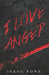 I Love Anger (Spanish Edition) by Rowe, Isaac