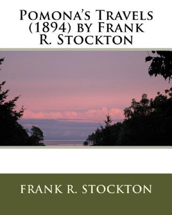 Pomona's Travels (1894) by Frank R. Stockton by Frank R. Stockton