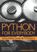 Python for Everybody: Exploring Data in Python 3 by Sue Blumenberg
