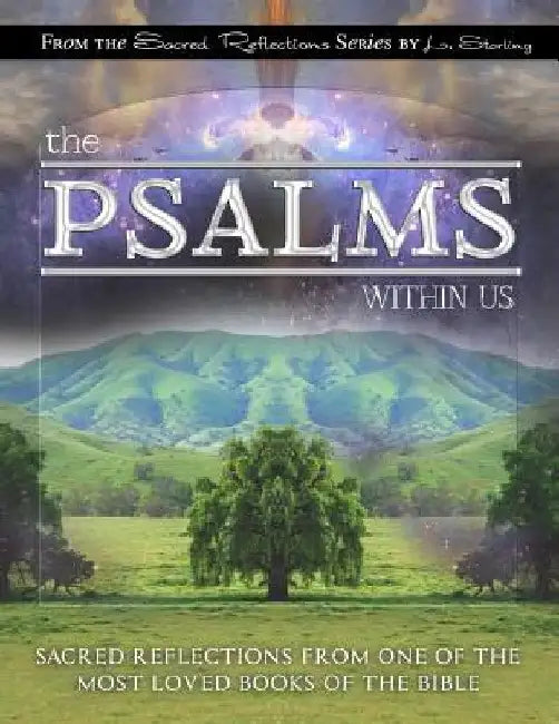 The Psalms Within Us: Sacred Reflections from one of the Most Loved Books of the Bible by Starling Books