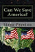 Can We Save America? by Steve Preston