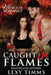 Caught in Flames: Firefighter Dark Romantic Suspense by Lexy Timms