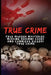 True Crime: True Murder Mysteries, Missing Persons Cases And Cannibal Killers True Crime by Jason Keeler