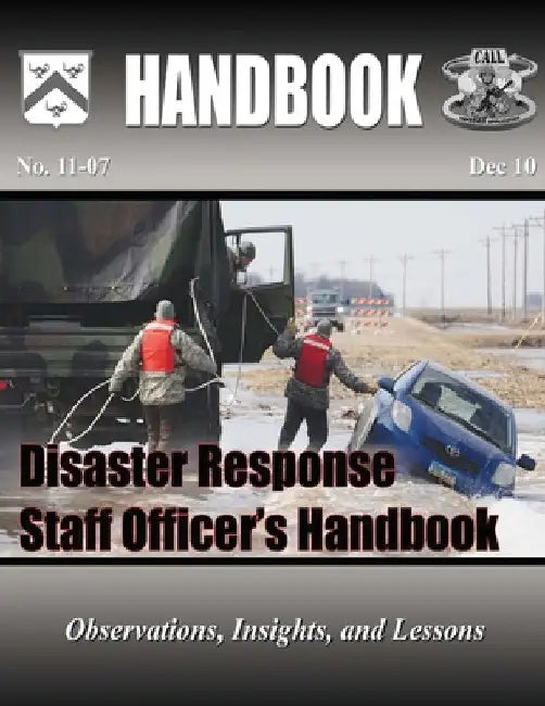 Disaster Response Staff Officer's Handbook: Observations, Insights, and Lessons by Karen Blakeman