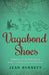 Vagabond Shoes by Jean Burnett