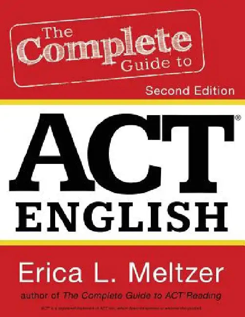 The Complete Guide to ACT English, 2nd Edition by Erica L. Meltzer