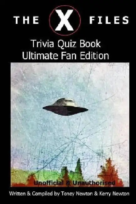 The X Files Trivia Quiz Book Ultimate Fan Edition by Kerry Newton