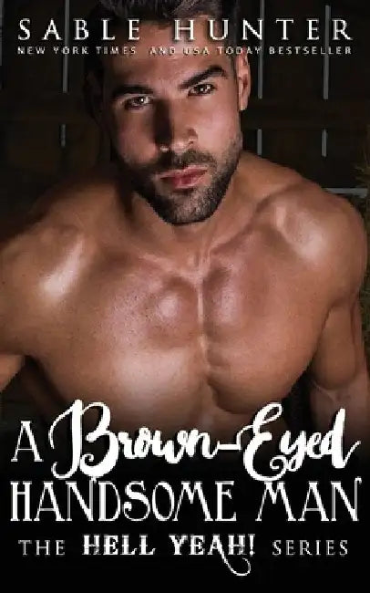 A Brown Eyed Handsome Man: Hell Yeah! by Sable Hunter